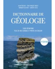 DICTIONNAIRE DE GÉOLOGIE - 9E ÉD.