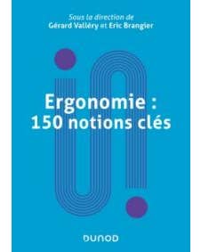 ERGONOMIE : 150 NOTIONS CLÉS