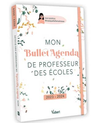MON BULLET AGENDA DE PROFESSEUR DES ÉCOLES        2023-2024
