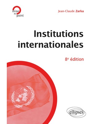 INSTITUTIONS INTERNATIONALES 8E ÉD.