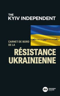 CARNET DE BORD DE LA RÉSISTANCE UKRAINIENNE (VERSION CANADIENNE)