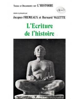 L'ECRITURE DE L'HISTOIRE (TEXTES ET DOCUMENTS SUR L'HISTOIRE)