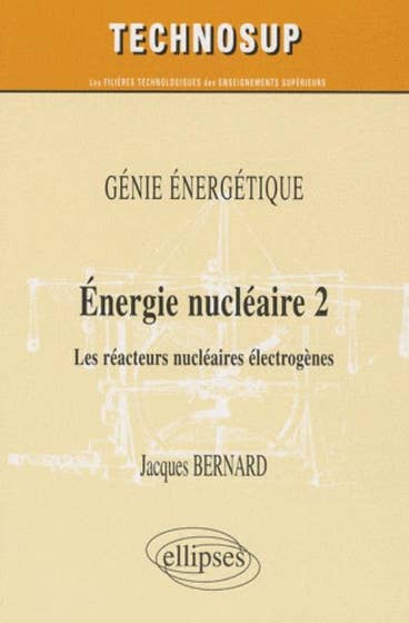 ENERGIE NUCLEAIRE 2 LES REACTEURS NUCLEAIRES ELECTROGENES