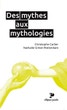 DES MYTHES AUX MYTHOLOGIES
