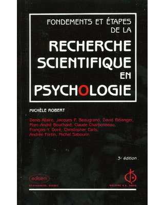 FONDEMENTS ET ÉTAPES DE RECHERCHE SCIENTIFIQUE    PSYCHOLOGIE 3E ED.